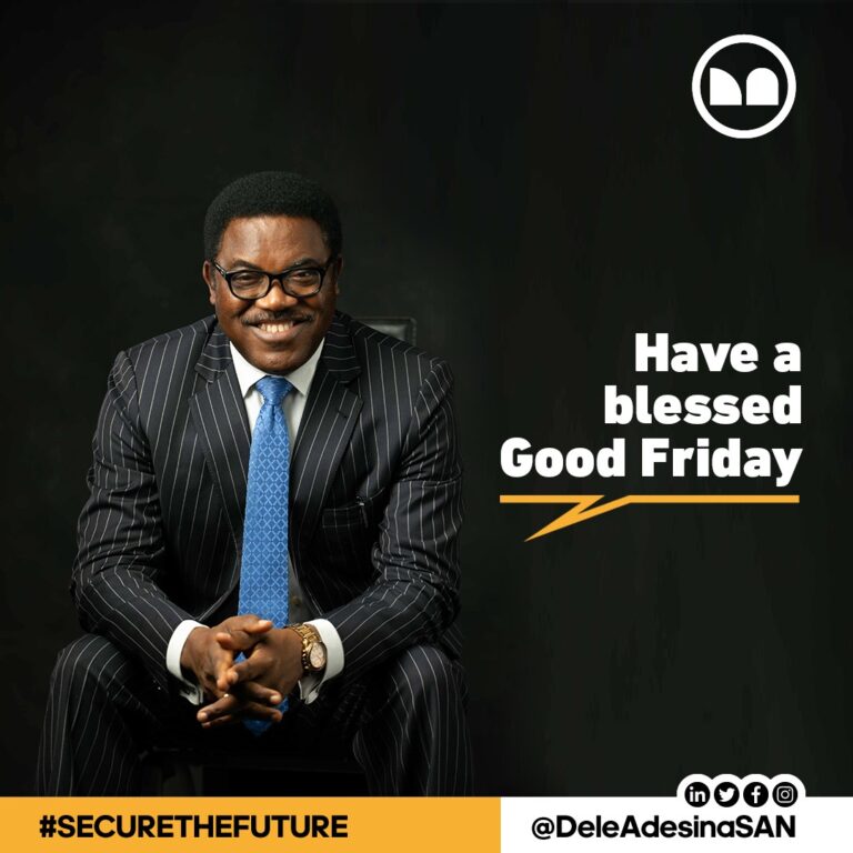 Dele Adesina SAN Extends Good Friday Wishes to Everyone